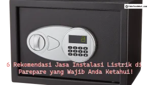 6 Rekomendasi Jasa Instalasi Listrik di Parepare yang Wajib Anda Ketahui!