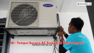 10+ Tempat Service AC Terbaik di Banjarnegara