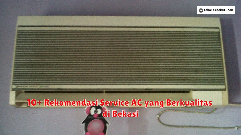 10+ Rekomendasi Service AC yang Berkualitas di Bekasi