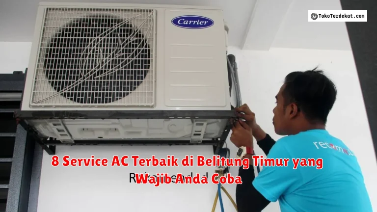 8 Service AC Terbaik di Belitung Timur yang Wajib Anda Coba