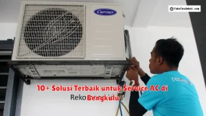 10+ Solusi Terbaik untuk Service AC di Bengkulu