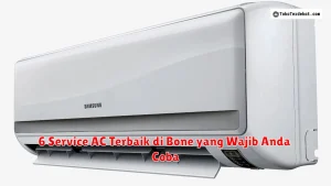 6 Service AC Terbaik di Bone yang Wajib Anda Coba