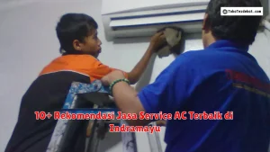 10+ Rekomendasi Jasa Service AC Terbaik di Indramayu