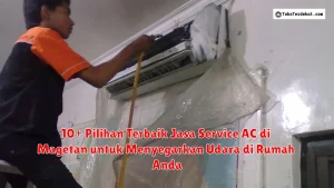 10+ Pilihan Terbaik Jasa Service AC di Magetan untuk Menyegarkan Udara di Rumah Anda