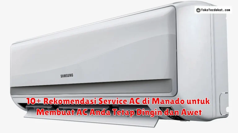 10+ Rekomendasi Service AC di Manado untuk Membuat AC Anda Tetap Dingin dan Awet