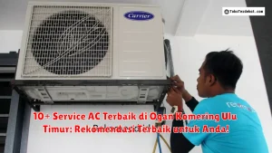 10+ Service AC Terbaik di Ogan Komering Ulu Timur: Rekomendasi Terbaik untuk Anda!