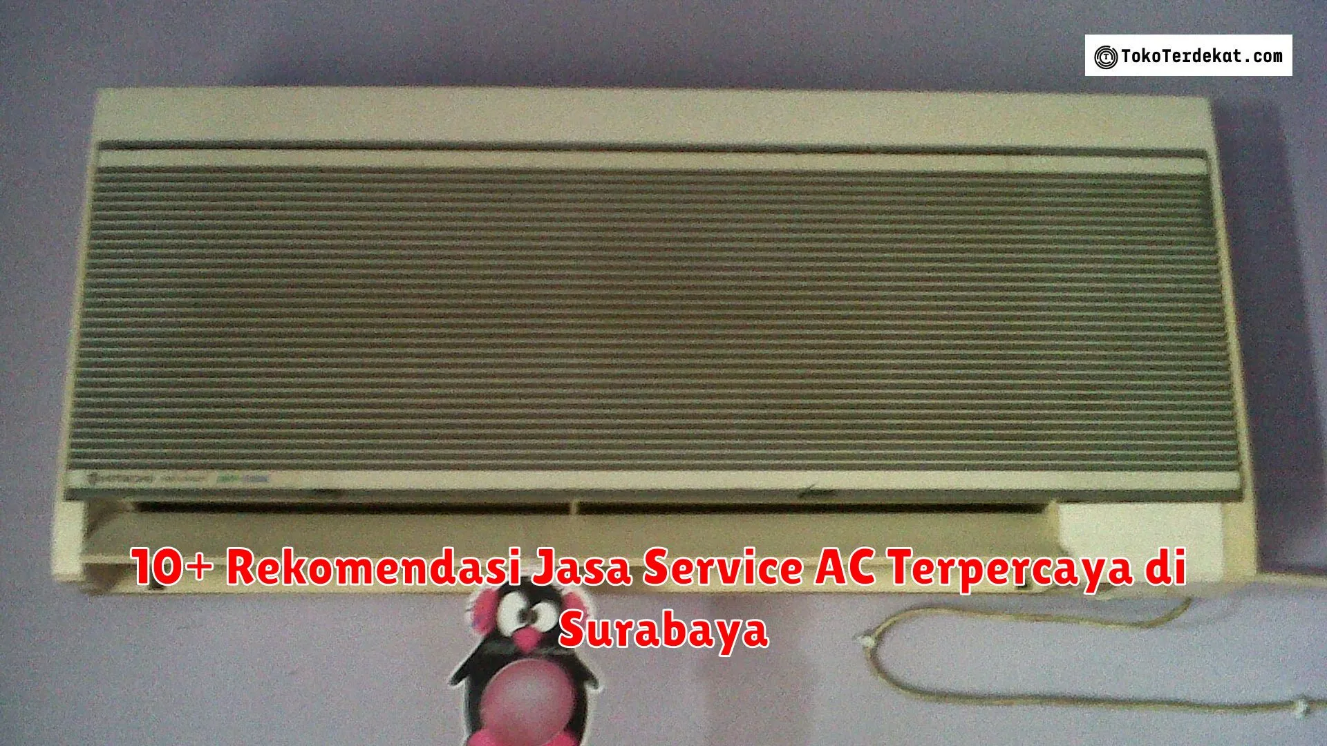10+ Rekomendasi Jasa Service AC Terpercaya di Surabaya