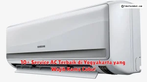 10+ Service AC Terbaik di Yogyakarta yang Wajib Kamu Coba!