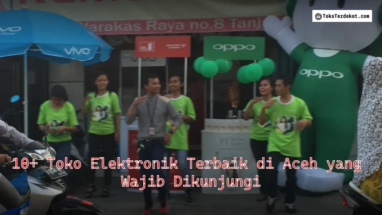 10+ Toko Elektronik Terbaik di Aceh yang Wajib Dikunjungi