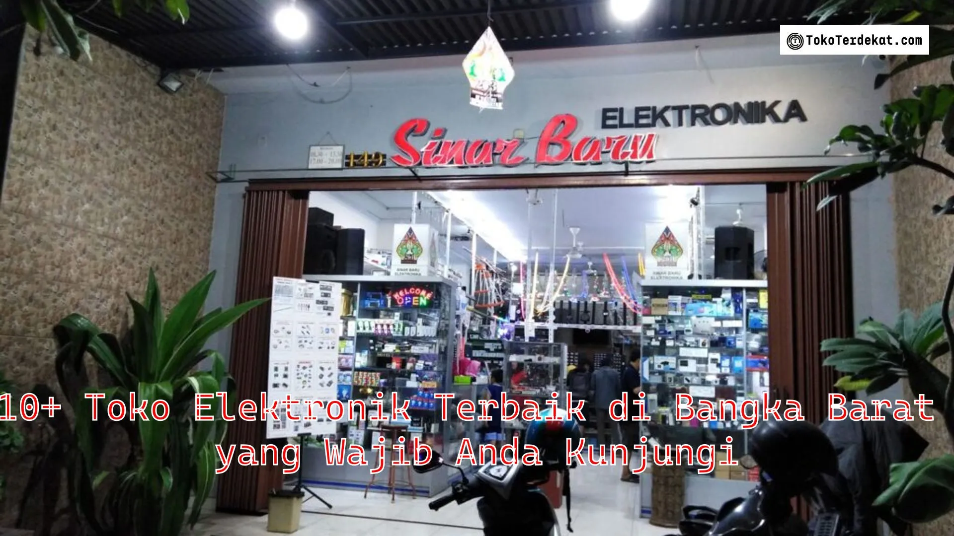 10+ Toko Elektronik Terbaik di Bangka Barat yang Wajib Anda Kunjungi