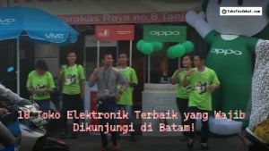 10 Toko Elektronik Terbaik yang Wajib Dikunjungi di Batam!