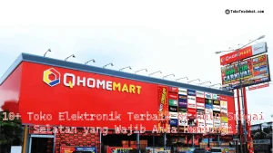 10+ Toko Elektronik Terbaik di Hulu Sungai Selatan yang Wajib Anda Kunjungi!