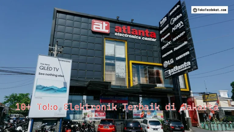 10+ Toko Elektronik Terbaik di Jakarta
