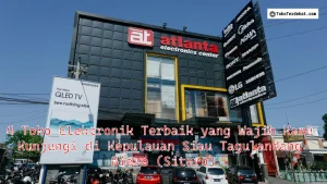 4 Toko Elektronik Terbaik yang Wajib Kamu Kunjungi di Kepulauan Siau Tagulandang Biaro (Sitaro)