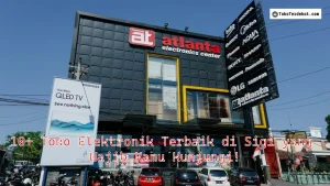 10+ Toko Elektronik Terbaik di Sigi yang Wajib Kamu Kunjungi!