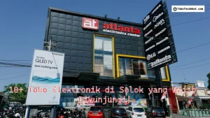 10+ Toko Elektronik di Solok yang Wajib Dikunjungi!