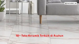 10+ Toko Keramik Terbaik di Asahan