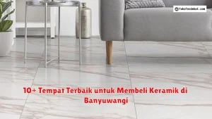 10+ Tempat Terbaik untuk Membeli Keramik di Banyuwangi