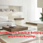 10+ Toko Keramik Terbaik di Belitung yang Wajib Anda Kunjungi