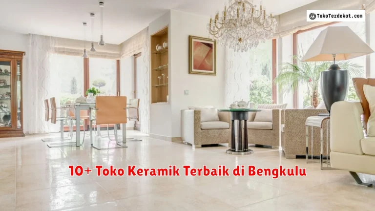 10+ Toko Keramik Terbaik di Bengkulu