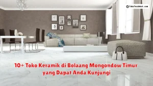 10+ Toko Keramik di Bolaang Mongondow Timur yang Dapat Anda Kunjungi