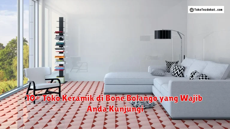 10+ Toko Keramik di Bone Bolango yang Wajib Anda Kunjungi