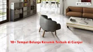 10+ Tempat Belanja Keramik Terbaik di Cianjur