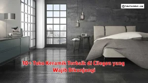 10+ Toko Keramik Terbaik di Cilegon yang Wajib Dikunjungi