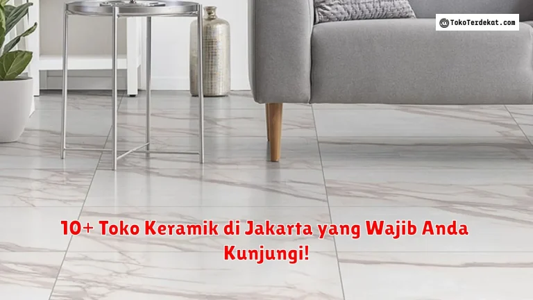 10+ Toko Keramik di Jakarta yang Wajib Anda Kunjungi!