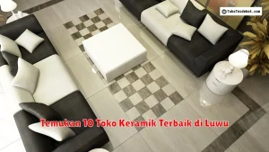 Temukan 10 Toko Keramik Terbaik di Luwu