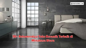 10+ Rekomendasi Toko Keramik Terbaik di Minahasa Utara