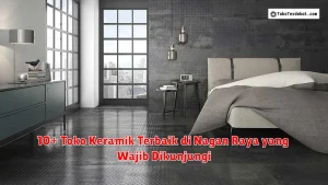 10+ Toko Keramik Terbaik di Nagan Raya yang Wajib Dikunjungi