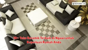 10+ Toko Keramik Terbaik di Ngawi untuk Keperluan Rumah Anda