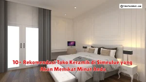 10+ Rekomendasi Toko Keramik di Simeulue yang Akan Memikat Minat Anda