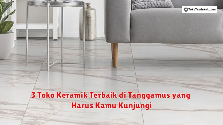 3 Toko Keramik Terbaik di Tanggamus yang Harus Kamu Kunjungi