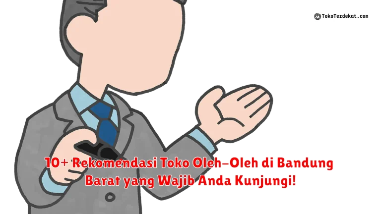 10+ Rekomendasi Toko Oleh-Oleh di Bandung Barat yang Wajib Anda Kunjungi!