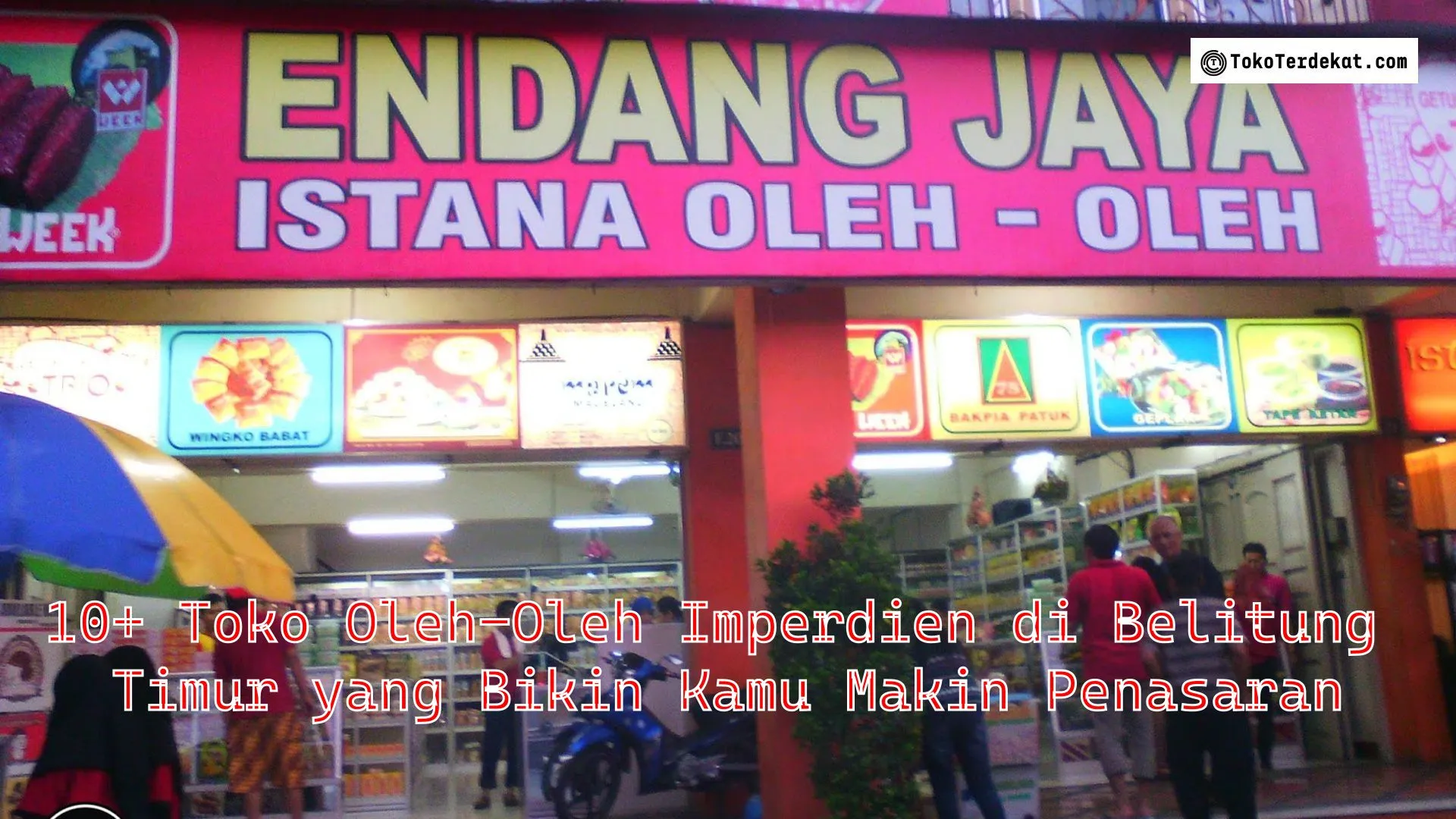 10+ Toko Oleh-Oleh Imperdien di Belitung Timur yang Bikin Kamu Makin Penasaran