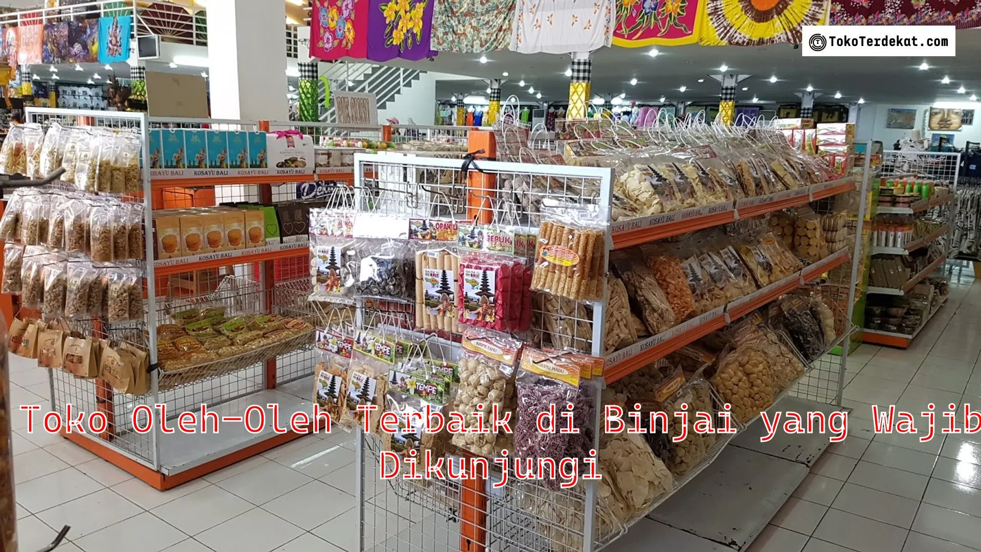 5 Toko Oleh-Oleh Terbaik di Binjai yang Wajib Dikunjungi