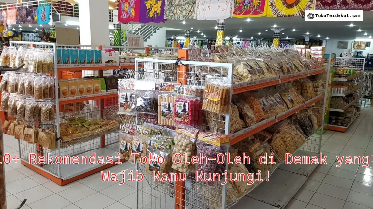 10+ Rekomendasi Toko Oleh-Oleh di Demak yang Wajib Kamu Kunjungi!