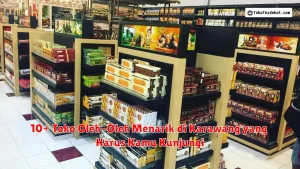 10+ Toko Oleh-Oleh Menarik di Karawang yang Harus Kamu Kunjungi