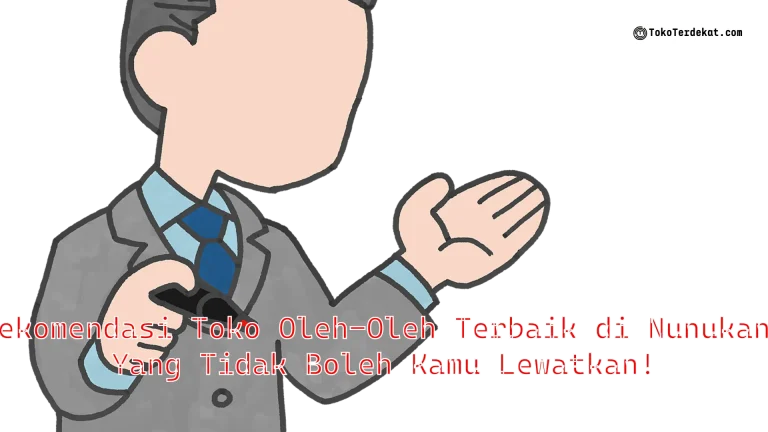 Rekomendasi Toko Oleh-Oleh Terbaik di Nunukan Yang Tidak Boleh Kamu Lewatkan!