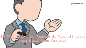 10+ Toko Oleh-Oleh Terbaik di Tapanuli Utara yang Harus Kamu Kunjungi