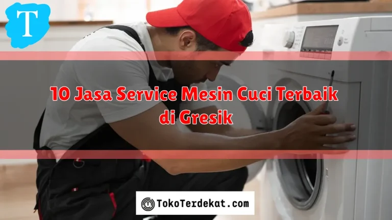 10 Jasa Service Mesin Cuci Terbaik di Gresik