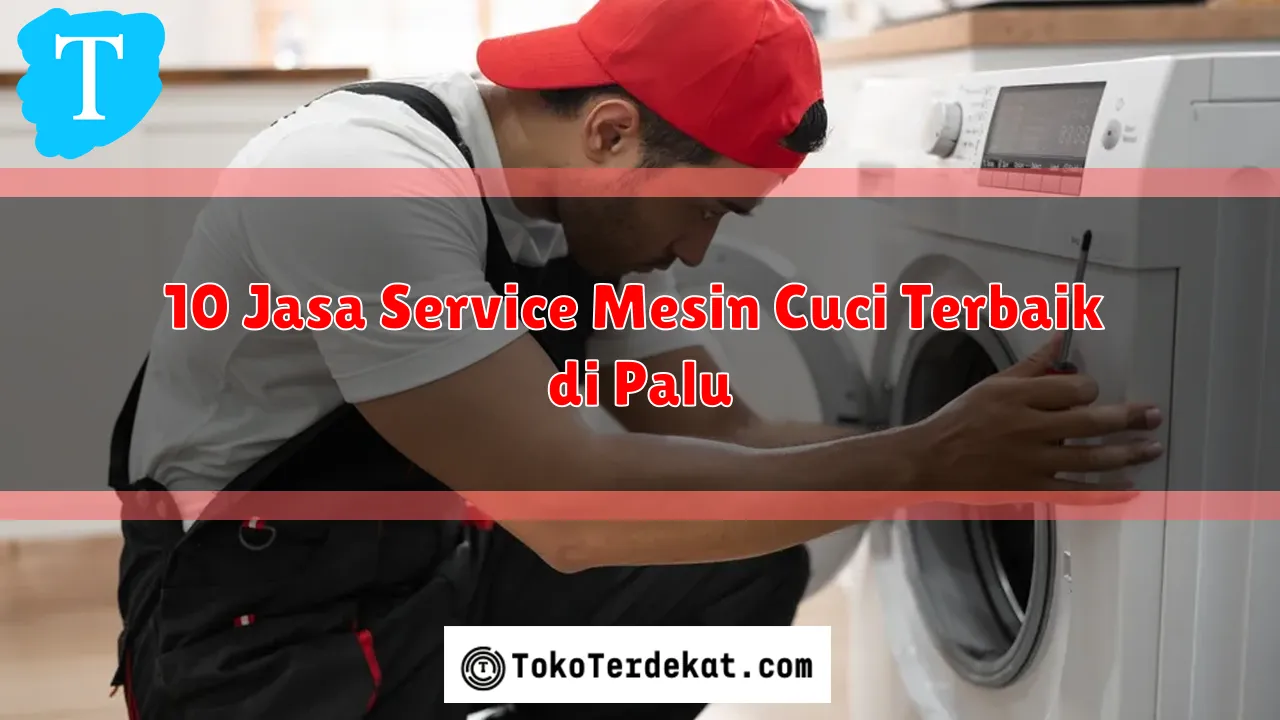 10 Jasa Service Mesin Cuci Terbaik di Palu
