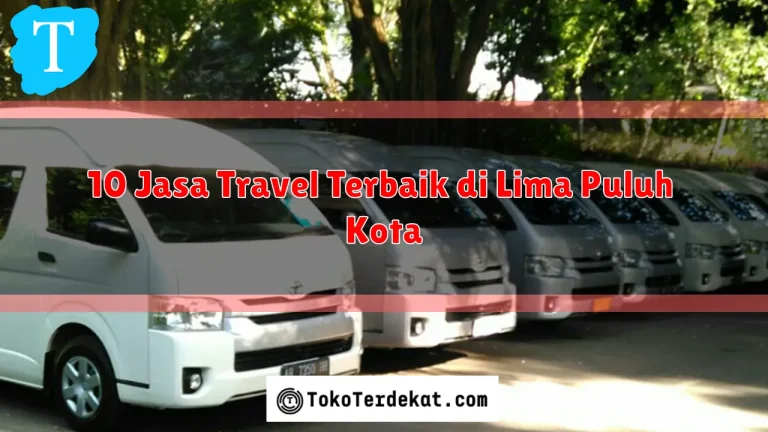 10 Jasa Travel Terbaik di Lima Puluh Kota