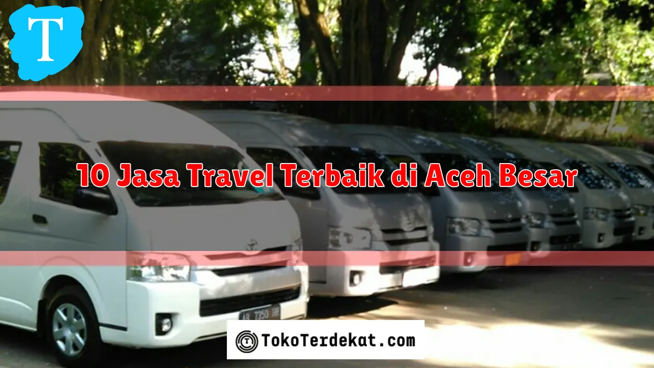 10 Jasa Travel Terbaik di Aceh Besar