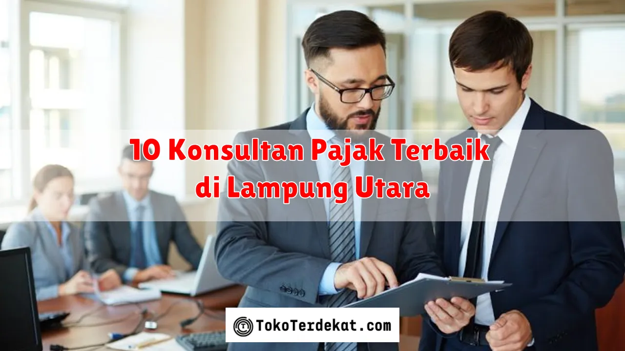 10 Konsultan Pajak Terbaik di Lampung Utara