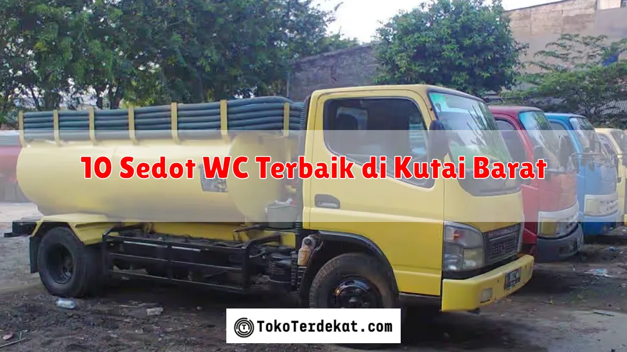 10 Sedot WC Terbaik di Kutai Barat