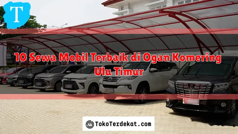 10 Sewa Mobil Terbaik di Ogan Komering Ulu Timur