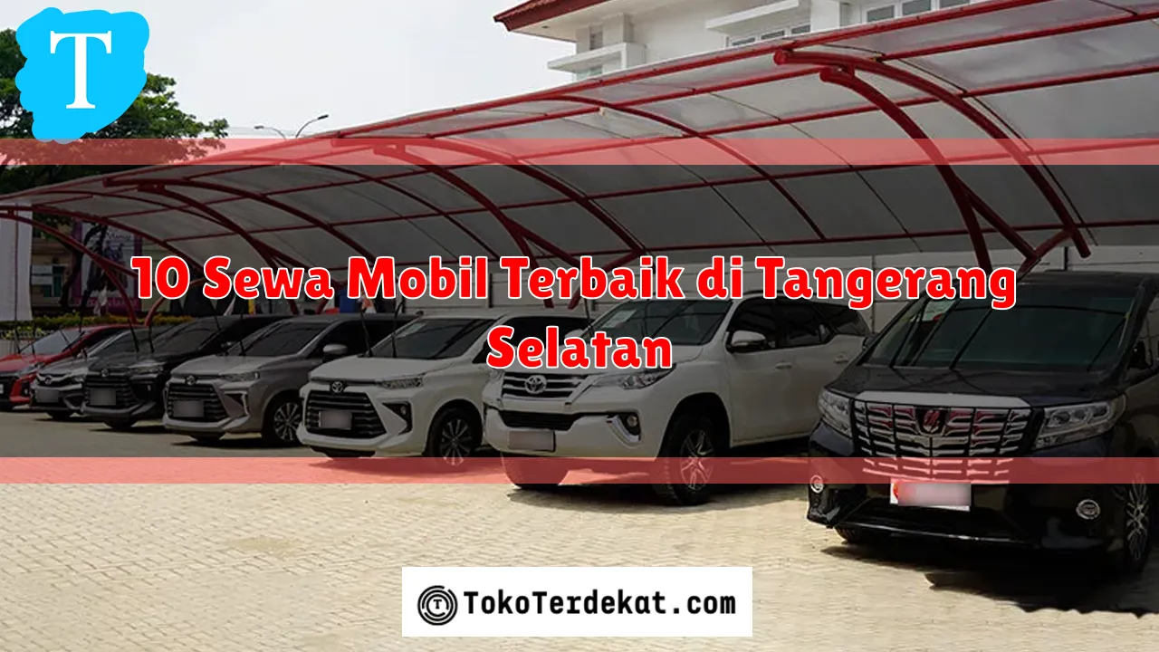 10 Sewa Mobil Terbaik di Tangerang Selatan